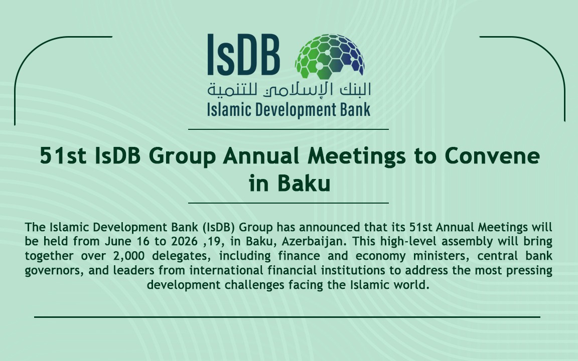 51st IsDB Group Annual Meetings to Convene in Baku