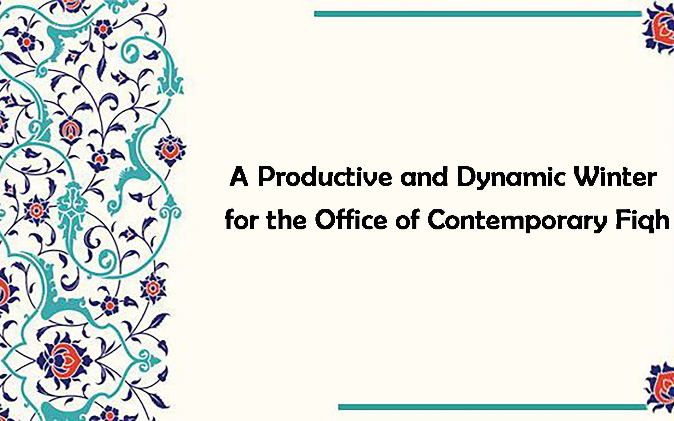 A Productive and Dynamic Winter for the Centre for Contemporary Jurisprudence (Fiqh)